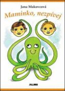 Maminko, nezpívej