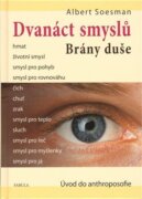 Dvanáct smyslů. Brány duše - Úvod do anthroposofie