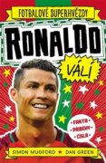 Ronaldo válí. Fotbalové superhvězdy - Fakta. Příběhy. Čísla