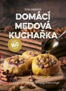 Domácí medová kuchařka - Medové speciality i běžná kuchyně