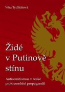 Židé v Putinově stínu - Antisemitismus v české prokremelské propagandě