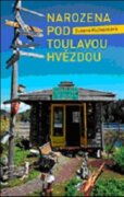 Narozena pod toulavou hvězdou
