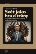 Svět jako hra o trůny - Geopolitika v televizních seriálech aneb triumf strachu