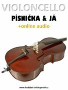 Violoncello, písnička a já (+online audio) (e-kniha)