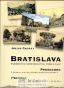 Bratislava - Svedectvo historických pohladníc (slovensky/německy/maďarsky)