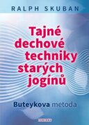 Tajné dechové techniky starých jogínů - Buteykova metoda