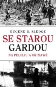 Se starou gardou: Na Peleliu a Okinawě (e-kniha)