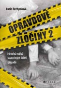 Opravdové zločiny 2 - Zákulisí a detaily nejzásadnějších světových případů