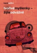 Tvořivé myšlenky - žijte odvážně