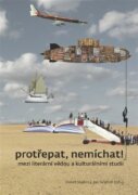Protřepat, nemíchat! - Mezi literární vědou a kulturálními studii