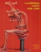 S (ne)lidskou tváří?! 1938 - 1989