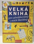Velká kniha pro předškoláky i malé školáky - bazar