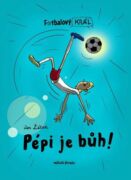 Fotbalový král: Pépi je bůh! (e-kniha)
