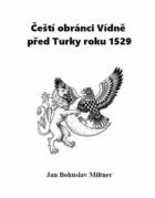 Čeští obránci Vídně před Turky roku 1529