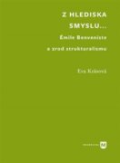 Z hlediska smyslu... - Émile Benveniste a zrod strukturalismu