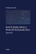 Když jsme spolu pod hvězdami žili - (poezií)