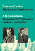 Můj zápas s Capablancou - Zápas o mistrovství světa Lasker-Schlechter