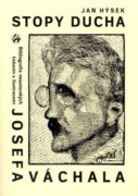 Stopy ducha - Bibliografie neautorských tiskovin s ilustracemi JOSEFA VÁCHALA vydaných česky za jeho