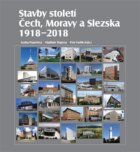 Stavby století Čech, Moravy a Slezska 1918 - 2018