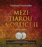 Mezi tiárou a orlicí II. - Příběh prvního českého krále Vratislava I. (1073-1092) (CD)