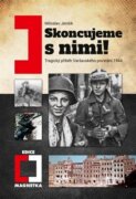 Skoncujeme s nimi! Varšava bude zničena! - Tragický příběh povstání 1944