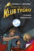Klub Tygrů – Prastará hladomorna