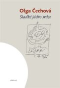 Sladké jádro srdce - Výběr z textů 1948-1993