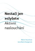 Nestačí jen „slyšet“: Aktivní naslouchání