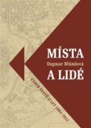 Místa a lidé - Výbor textů z let 1984-2012