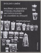Bydlení v umění - Malířská a sochářská výzdoba pražských obytných staveb 19. a raného 20. století