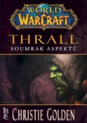 World of Warcraft: Thrall - Soumrak Aspektů