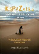 KáPéZetka vděčnosti s biblickými ženami - V obzvlášť těžkých situacích