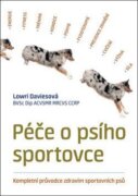 Péče o psího sportovce - Kompletní průvodce zdravím sportovních psů