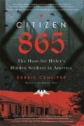Citizen 865 : The Hunt for Hitler´s Hidden Soldiers in America