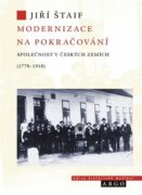 Modernizace na pokračování. - Společnost v českých zemích (1770-1918)