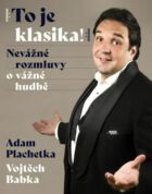 Adam Plachetka: To je klasika - Nevážné rozmluvy o vážné hudbě (e-kniha)