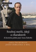 Souboj mečů, idejí a charakterů - K životnímu jubileu prof. Ivana Šedivého