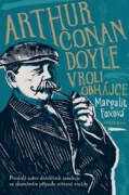 Arthur Conan Doyle v roli obhájce - Proslulý autor detektivek zasahuje ve skutečném případu šokující