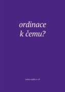 Ordinace. K čemu?