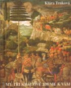 My tři králové jdeme k Vám