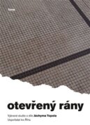 Otevřený rány - Vybrané studie o díle Jáchyma Topola