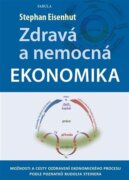 Zdravá a nemocná ekonomika - Možnosti a cesty ozdravení ekonomického procesu podle poznatků Rudolfa