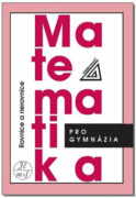 Matematika pro gymnázia Rovnice a nerovnice