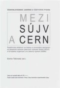 Československá jaderná a částicová fyzika - Mezi SÚJV a CERN. Pamětnická ohlédnutí za českou a slove