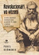 Revolucionáři ve vězení - Ze světa zabavených vězeňských textů po polovině 19. století v Josefově a