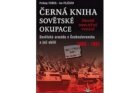 Černá kniha sovětské okupace: Sovětská armáda v Československu a její oběti 1968-1991 - druhé doplně