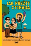 Jak přežít Ctirada - Humoristický román o muží, který měl plán