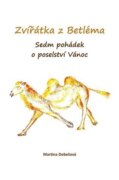 Zvířátka z Betléma - Sedm pohádek o poselství Vánoc