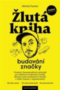 Žlutá kniha budování značky - Dvanáct fenomenálních principů pro efektivní budování osobní firemní n