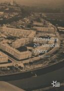 Architektúra 20. storočia v Nitre. Stav poznania (e-kniha)